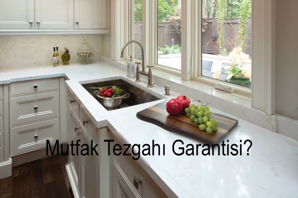 Read more about the article Mutfak Tezgahı Garantisi